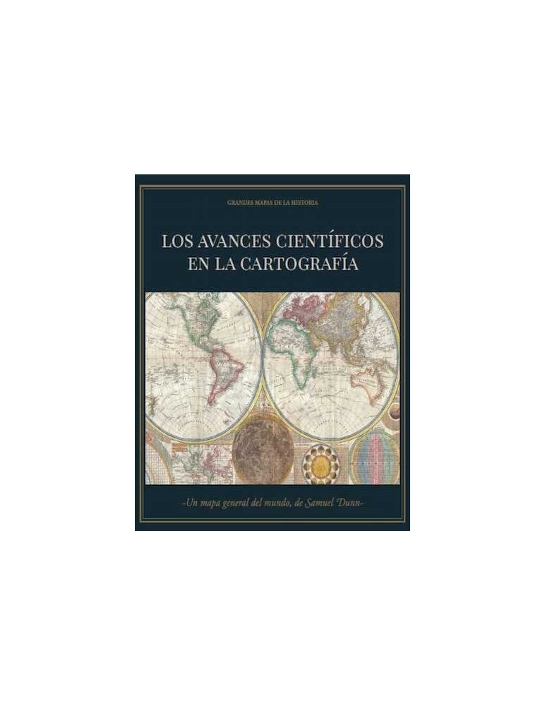 ´Los avances científicos en la cartografía´ + ´Mapa general del mundo´ de Samuel Dunn