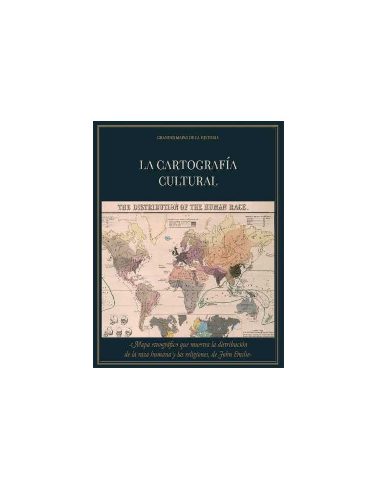 ´La cartografía cultural´ + ´Mapa etnográfico que muestra la distrubición de la raza humana y las religiones´ de John Emslie