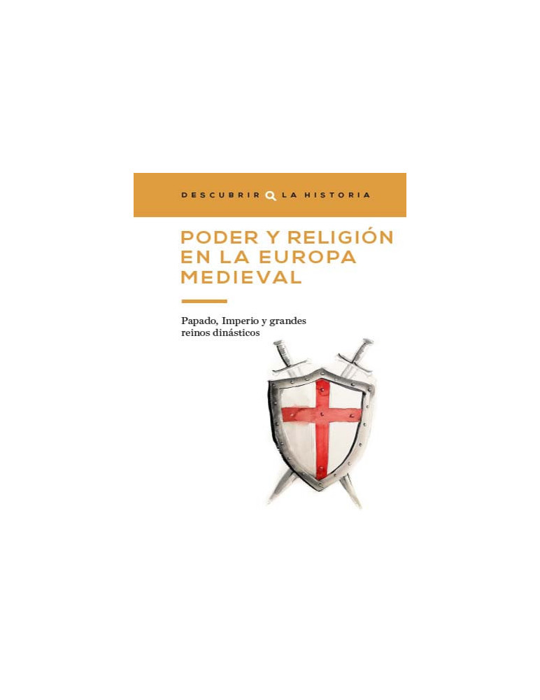 Poder y religión en al Europa medieval. Papado, Imperio y grandes reinos dinásticos