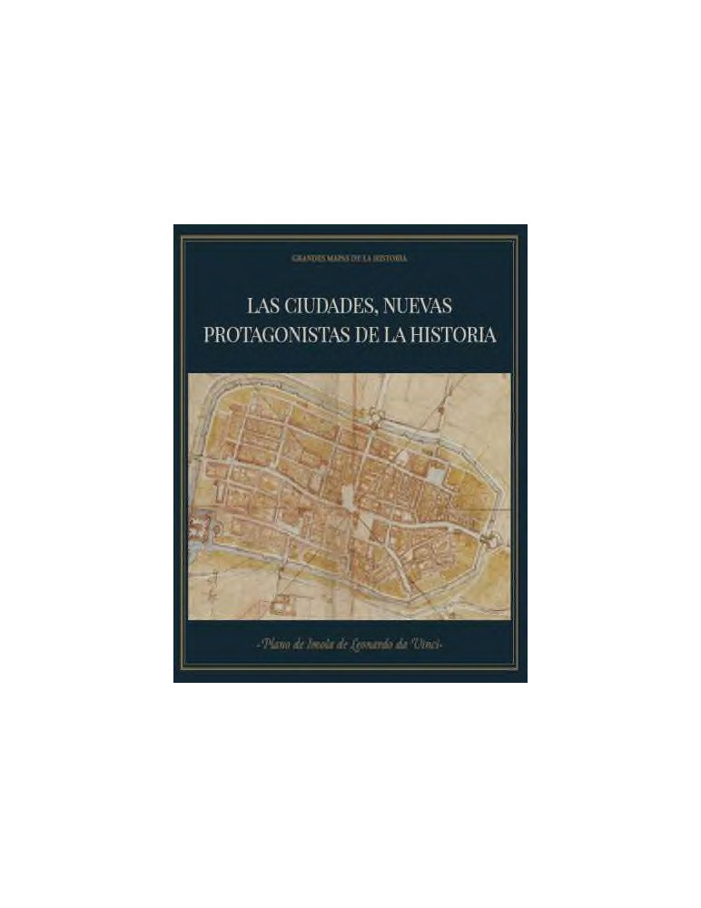 Las ciudades, nuevas protagonistas de la historia + ´Plano de Imola´de Leonardo da Vinci