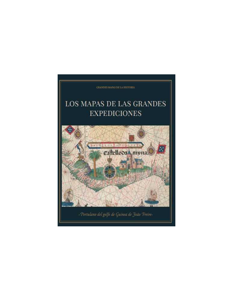 ´Los mapas de las grandes expediciones´ + atlas portulano del golfo de Guinea de João Freire.