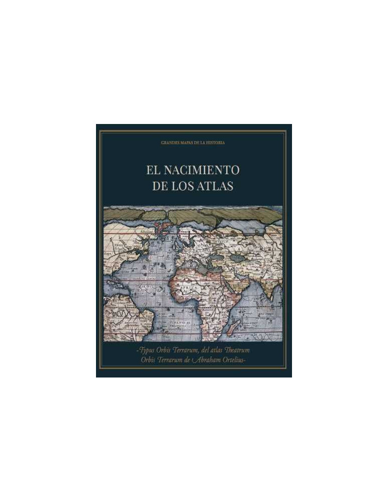 ´El nacimiento de los atlas´ + el Typus Orbis Terrarum, del atlas Thearrum Irbis Terrarrum de Abraham Ortelius