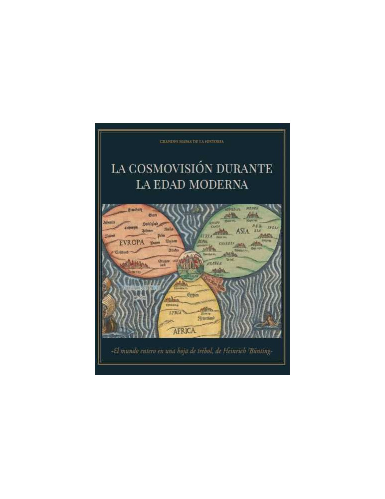 ´La cosmovisión durante la Edad Moderna´ + ´El mundo entero en una hoja de trébol´, de Heinrich Bünting.