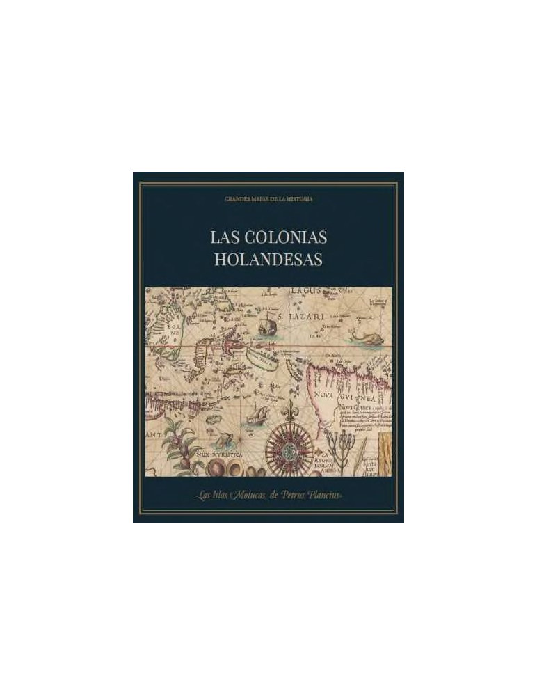 ´Las colonias holandesas´ + ´Las Islas Molucas´, de Petrus Plancius