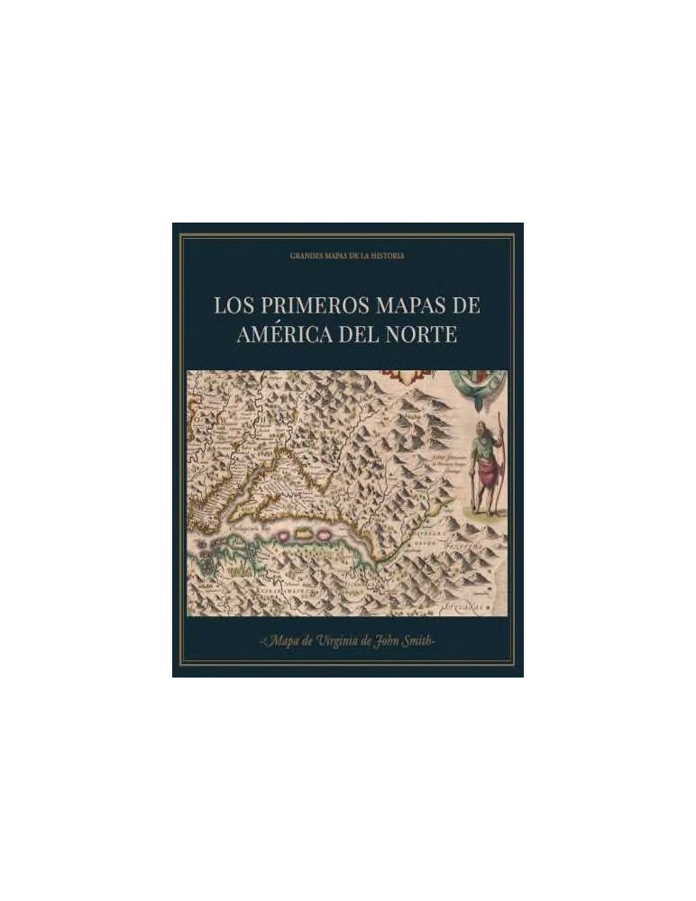 ´Los primeros mapas de América del Norte´ + ´Mapa de Virginia´ de John Smith.