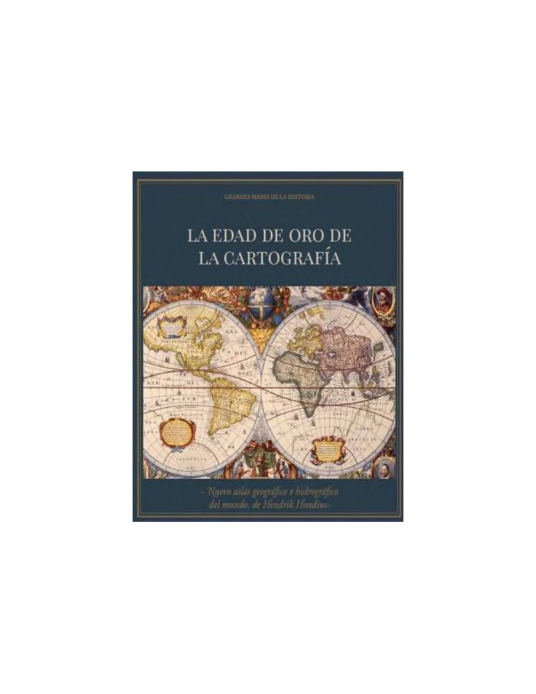 ´La edad de oro de la cartografía´ + ´Nuevo atlas geográfico e hidrográfico del mundo´ de Hendrik Hondius