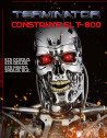 Terminator. Construye el T-800